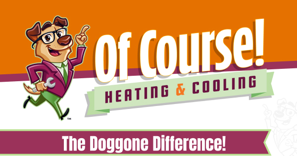 Of Course! Heating, Cooling & Electric